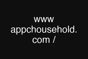 www appchousehold. com /